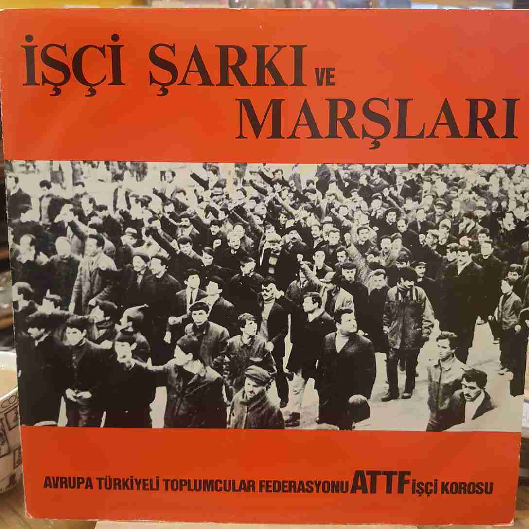 Avrupa Türkiyeli Toplumcular Federasyonu Işçi Korosu – Işçi Şarkı Ve Marşları - Plak LP