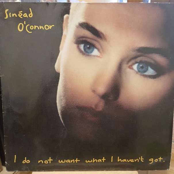 Sinéad O'Connor – I Do Not Want What I Haven't Got - Plak LP